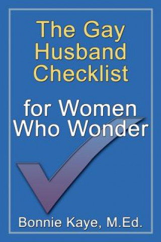 Książka Gay Husband Checklist for Women Who Wonder Bonnie Kaye