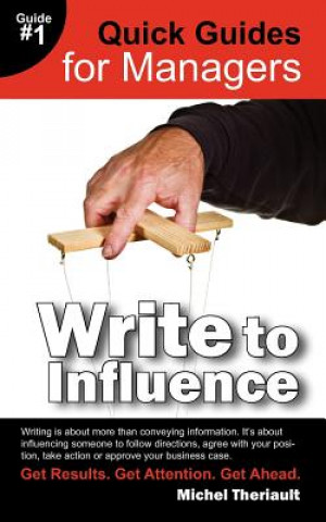 Könyv Write To Influence - Quick Guides for Managers Michel Theriault