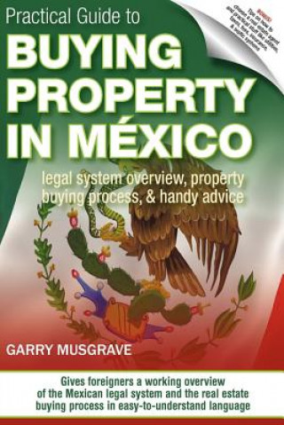 Carte Practical Guide to Buying Property in Mexico Garry Neil Musgrave