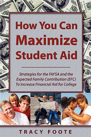 Kniha How You Can Maximize Student Aid Tracy A Foote