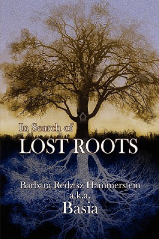 Książka In Search of Lost Roots Barbara Redzisz Hammerstein