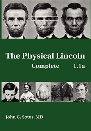 Könyv Physical Lincoln Complete John G Sotos