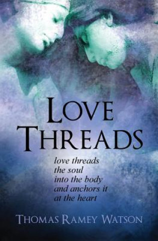 Książka Love Threads Thomas Ramey Watson