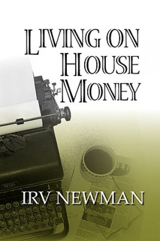 Kniha Living on House Money Irv Newman