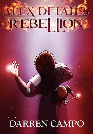 Kniha Alex Detail's Rebellion Darren Campo
