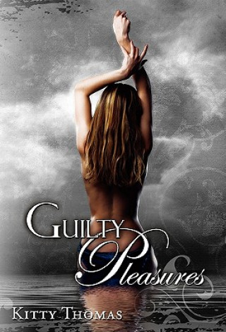 Kniha Guilty Pleasures Kitty Thomas