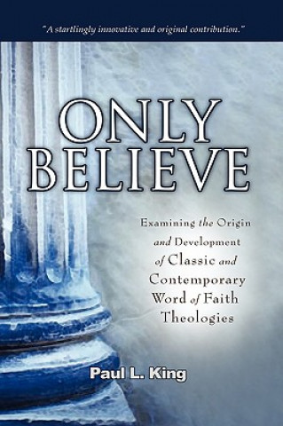 Livre Only Believe Paul L King