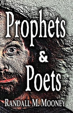 Könyv Prophets and Poets Randall M Mooney