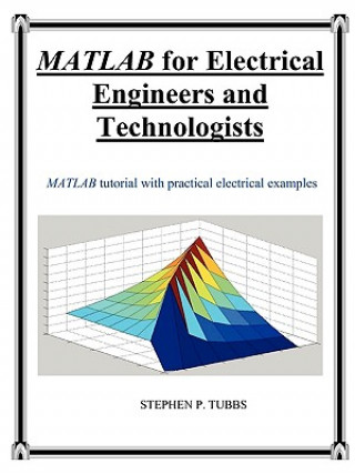 Knjiga MATLAB for Electrical Engineers and Technologists Stephen Philip Tubbs