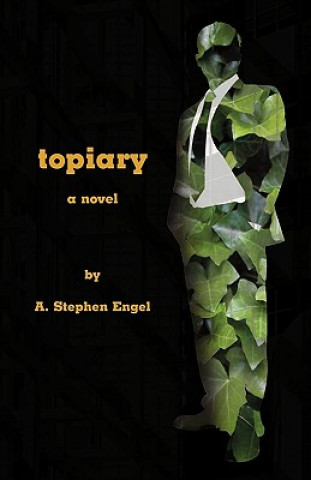 Kniha Topiary--A Novel A Stephen Engel