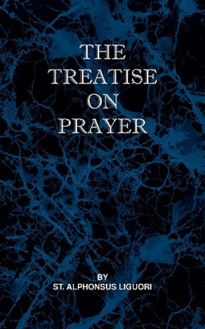 Kniha Treatise on Prayer St Alphonsus Liguori