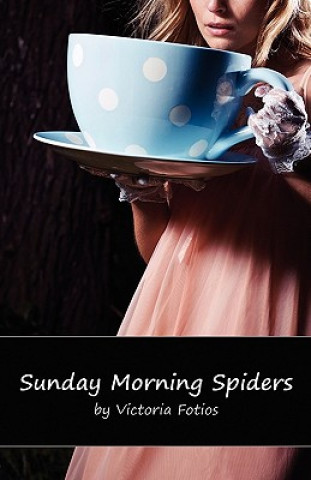 Kniha Sunday Morning Spiders Victoria Fotios