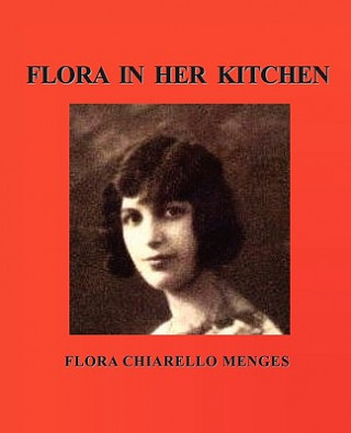 Carte Flora in Her Kitchen Flora Chiarello Menges