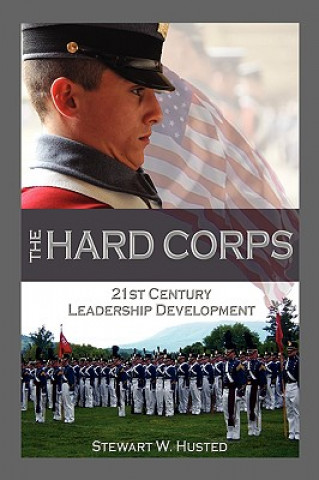 Knjiga Hard Corps, 21st Century Leadership Development Stewart W Husted