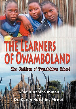 Kniha Learners of Owamboland, the Children of Twaalulilwa School Dr Karen Hutchins Pirnot