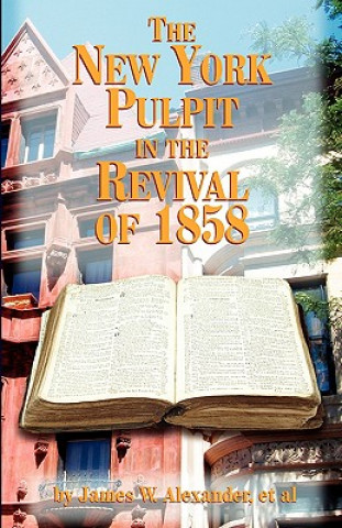 Książka New York Pulpit in the Revival of 1858 James W Alexander