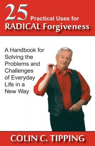 Könyv 25 Practical Uses for Radical Forgiveness Colin C Tipping