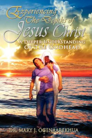 Книга Experiencing the Depths of Jesus Christ Mary J Ogenaarekhua