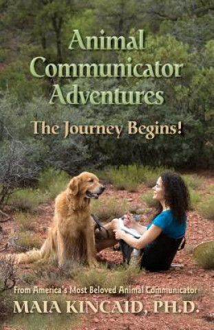 Knjiga Animal Communicator Adventures Maia Kincaid