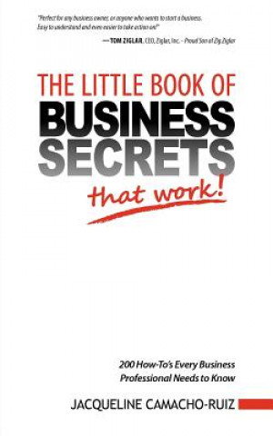 Kniha Little Book of Business Secrets That Work! Jacqueline Camacho-Ruiz