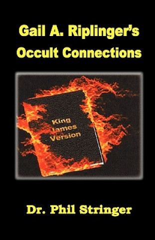Könyv Gail A. Riplinger's Occult Connections Phil Stringer