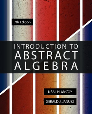Carte Introduction to Abstract Algebra, 7th Edition Gerald J. Janusz