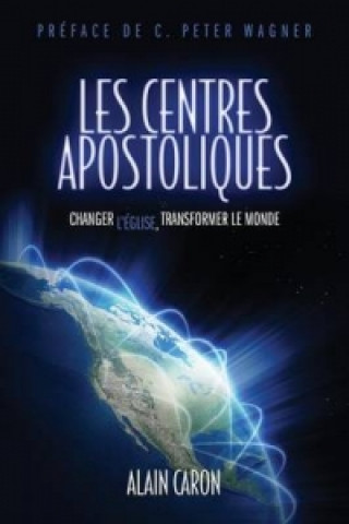 Kniha Les Centres Apostoliques Alain Caron