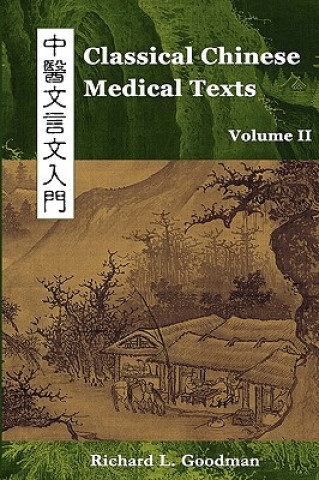 Kniha Classical Chinese Medical Texts Richard L. Goodman