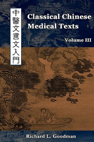 Kniha Classical Chinese Medical Texts Richard L Goodman