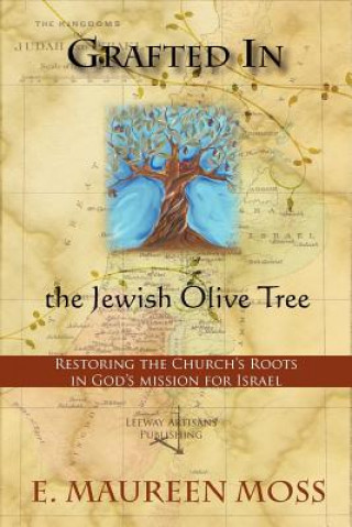 Kniha Grafted In the Jewish Olive Tree E Maureen Moss