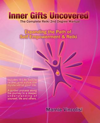 Livre Inner Gifts Uncovered, Expanding the Path of Self Empowerment & Reiki Marnie Vincolisi