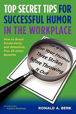 Kniha Top Secret Tips for Successful Humor in the Workplace Ronald Alan Berk