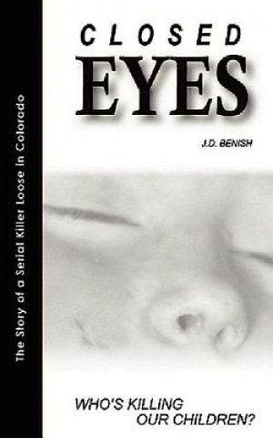 Livre Closed Eyes-Who's Killing Our Children James Benish