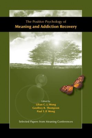 Kniha Positive Psychology of Meaning and Addiction Recovery Geoffrey R. Thompson