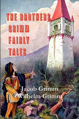 Könyv Brothers Grimm Fairy Tales Wilhelm Grimm