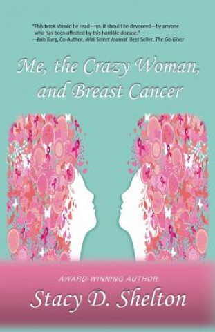 Carte Me, the Crazy Woman, and Breast Cancer Stacy Shelton