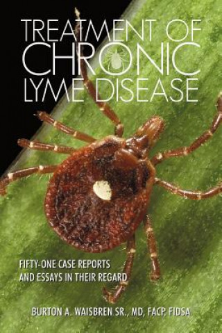 Książka Treatment of Chronic Lyme Disease MD Facp Fidsa Burton a Waisbren Sr