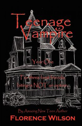 Könyv Teenage Vampire Florence Wilson