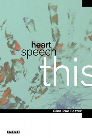 Kniha Heart, Speech, This Gina Rae Foster