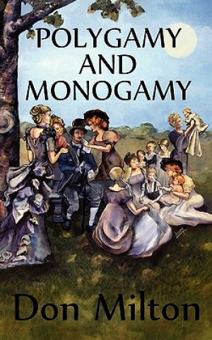 Carte Polygamy and Monogamy Don Milton