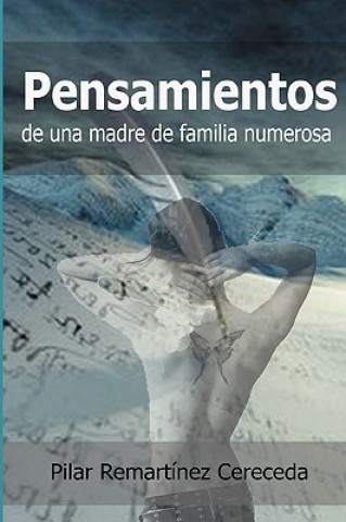 Książka Pensamientos De Una Madre De Familia Numerosa Pilar Remartinez