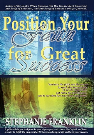 Kniha Position Your Faith for Great Success Stephanie M. Franklin