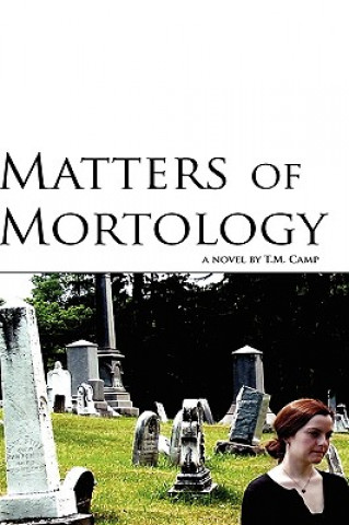 Libro Matters of Mortology T M Camp