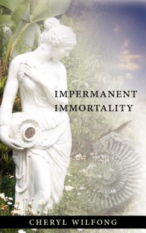 Könyv Impermanent Immortality Cheryl Wilfong