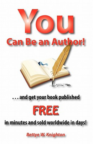 Book You Can Be an Author Bettye W Knighton