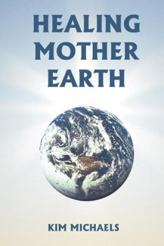 Book Healing Mother Earth Kim Michaels