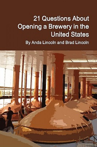 Kniha 21 Questions About Opening a Brewery in the United States Anda Lincoln