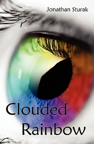 Könyv Clouded Rainbow Jonathan Sturak