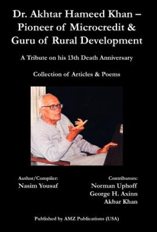 Carte Dr. Akhtar Hameed Khan - Pioneer of Microcredit & Guru of Rural Development Nasim Yousaf