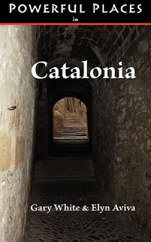 Kniha Powerful Places in Catalonia Elyn Aviva